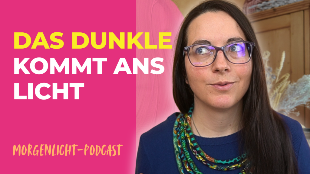 Wenn das Dunkle ans Licht kommt