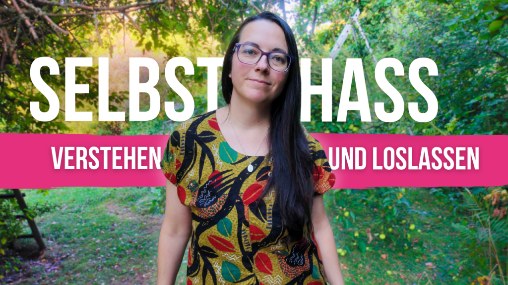 Selbsthass überwinden